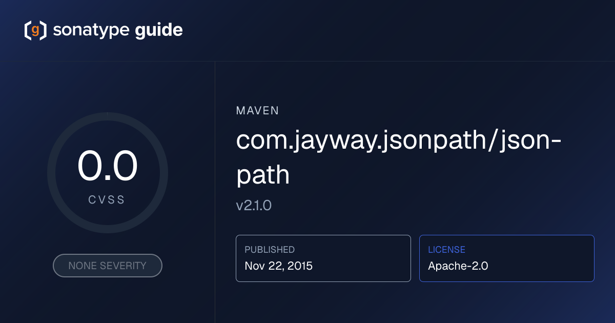 com.jayway.jsonpath/json-path 2.1.0 | Sonatype Guide | Sonatype Guide