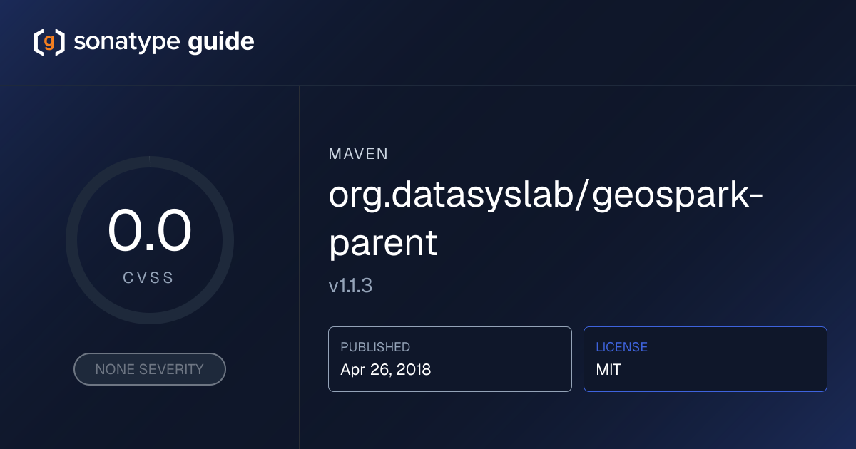 org.datasyslab/geospark-parent 1.1.3 | Sonatype Guide | Sonatype Guide